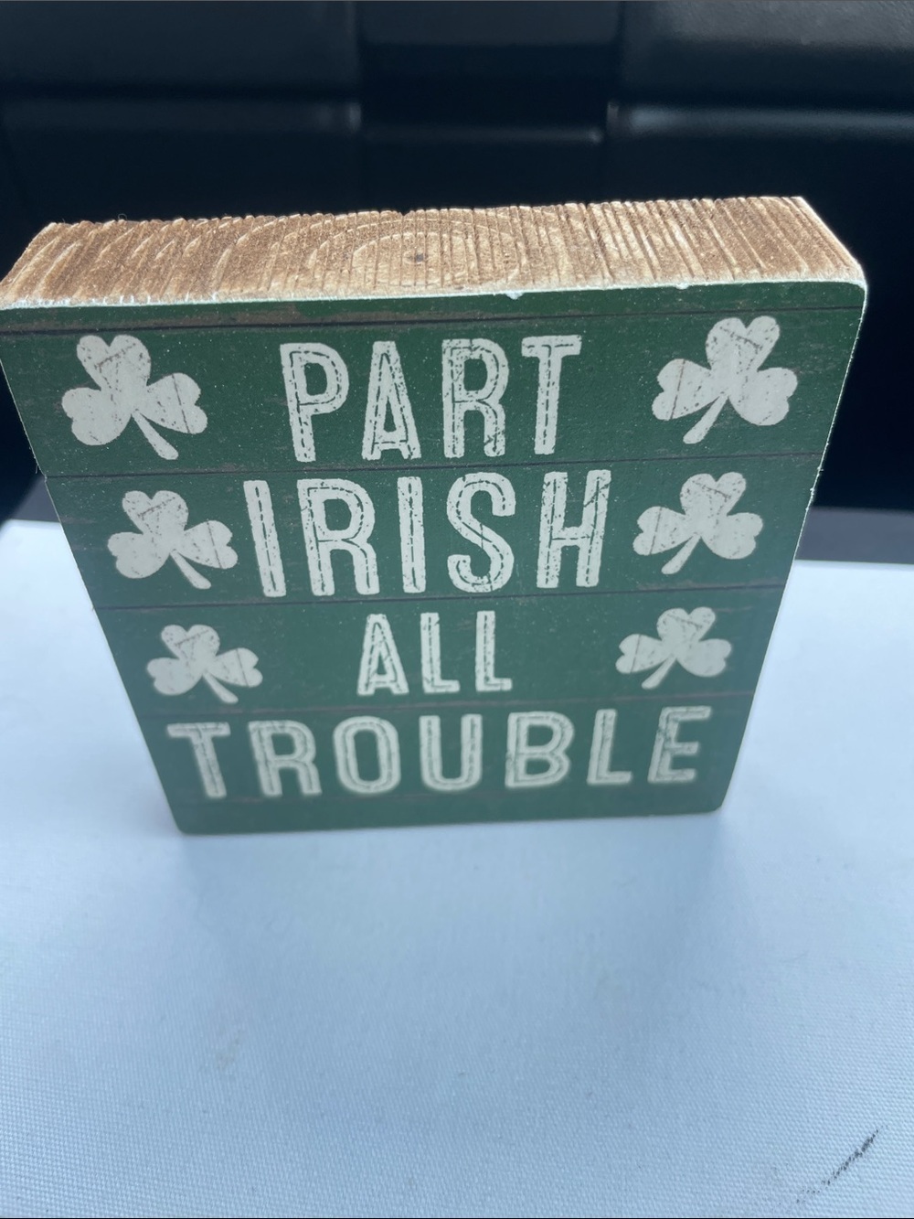 Part Irish All Trouble Green St. Patrick's Sign